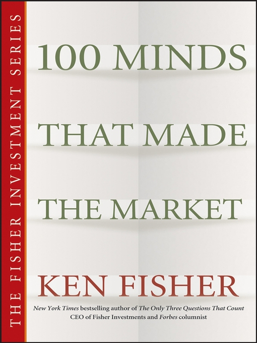 Title details for 100 Minds That Made the Market by Kenneth L. Fisher - Wait list